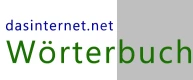 dasinternet.net Wörterbuch